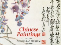 Chinese Paintings in the Ashmolean Museum, Oxford