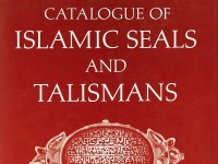 Catalogue of Islamic Seals and Talismans